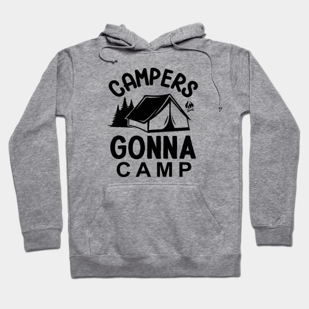 Campers Gonna Camp Hoodie by CB Creative Images